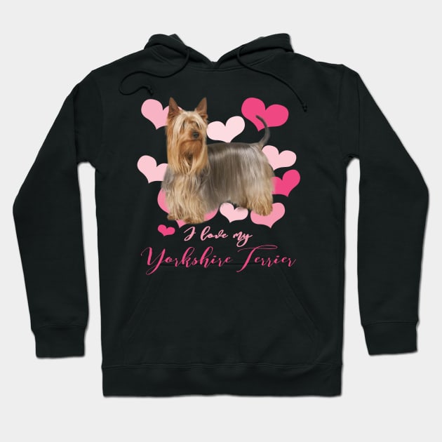 I Love My Yorkshire Terrier! Especially for Yorkie Dog Lovers! Hoodie by rs-designs